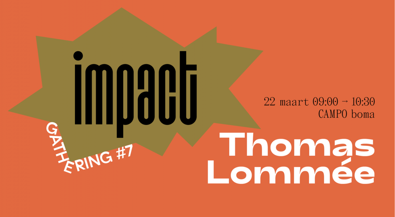 Impact Gathering #7: Thomas Lommée